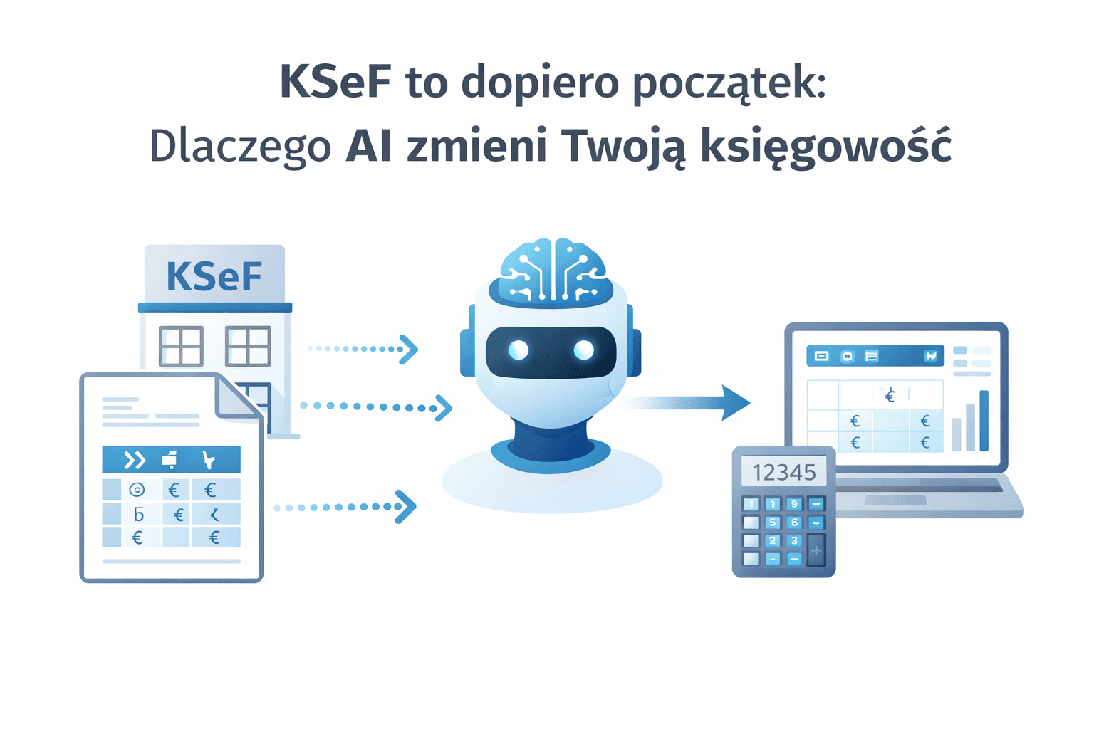 KSeF is Just the Beginning. Why AI Will Change Your Accounting More Than e-Invoicing Itself