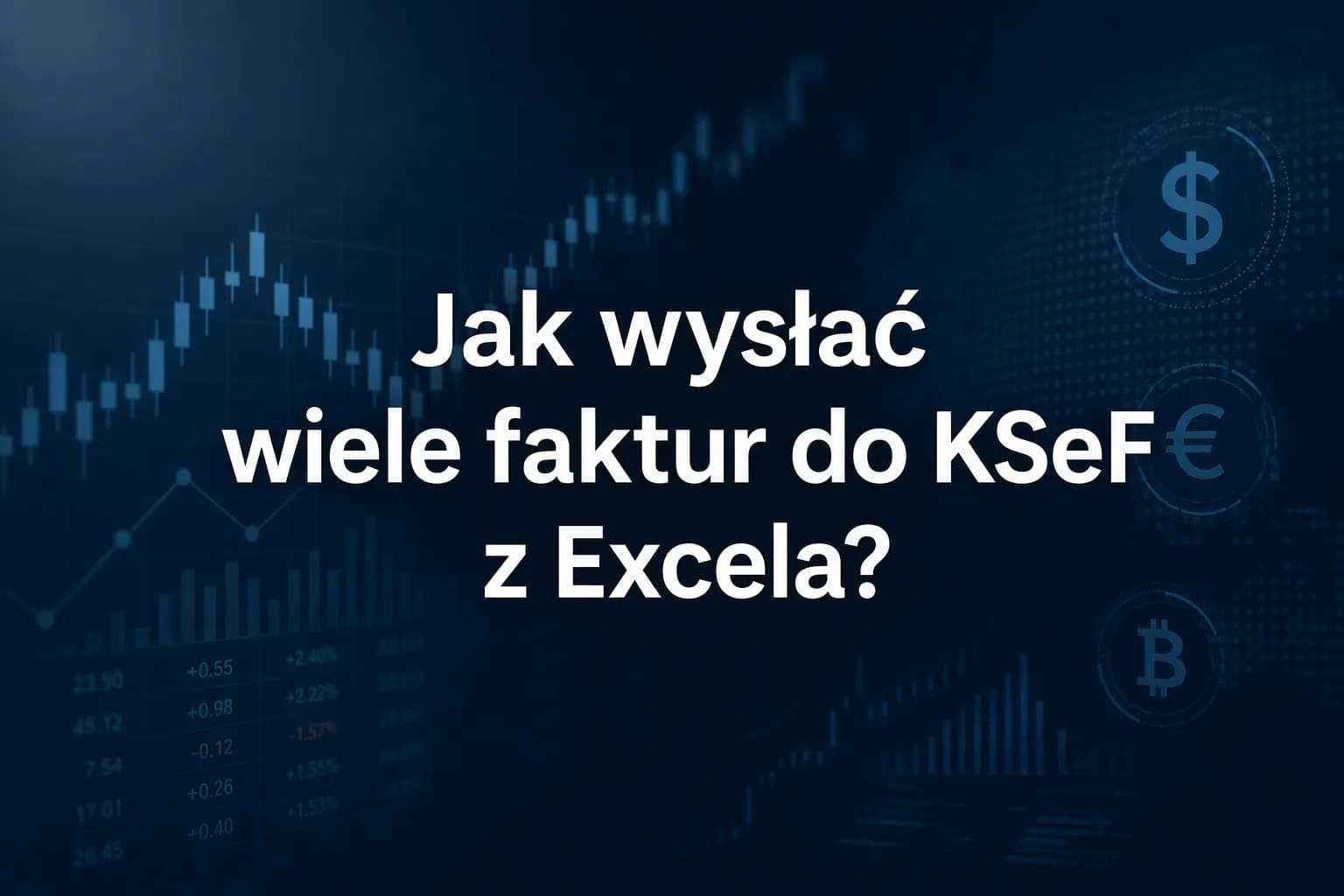 Як надіслати багато рахунків до KSeF з Excel?