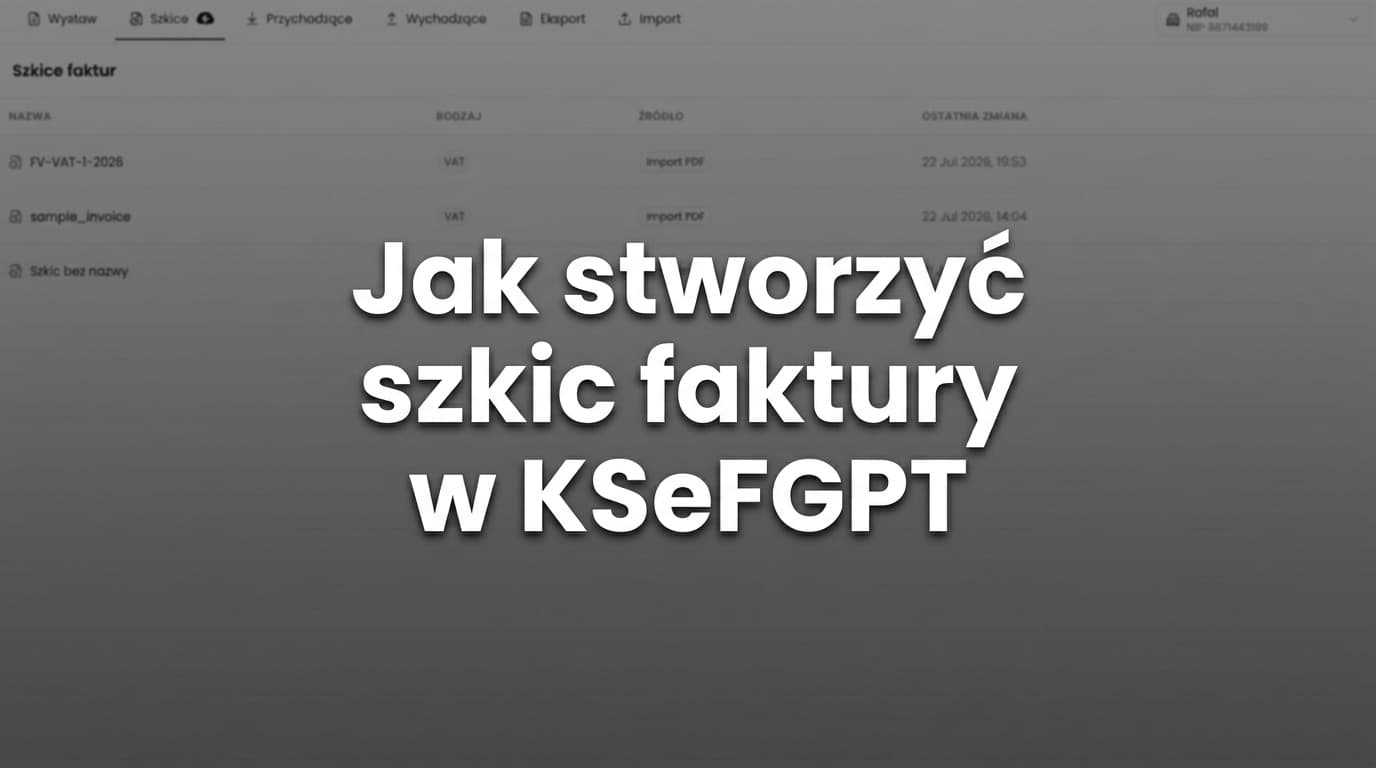How to create an invoice draft in KSeFGPT before sending it to KSeF
